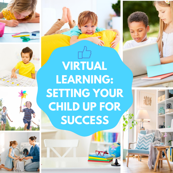 VIRTUAL LEARNING: SETTING YOUR CHILD UP FOR SUCCESS